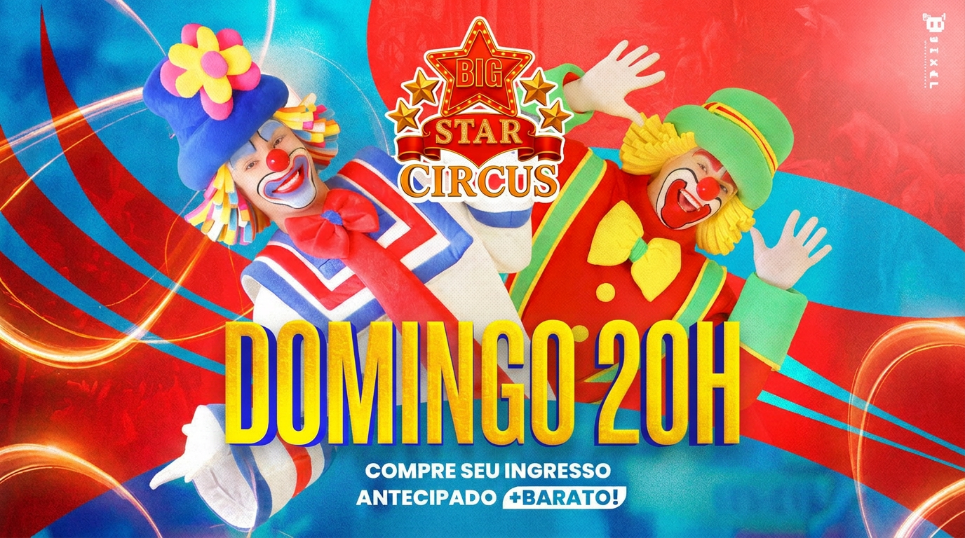 Big Star Circus | Temporada SABARÁ | Sessão 09 AGO 20H00