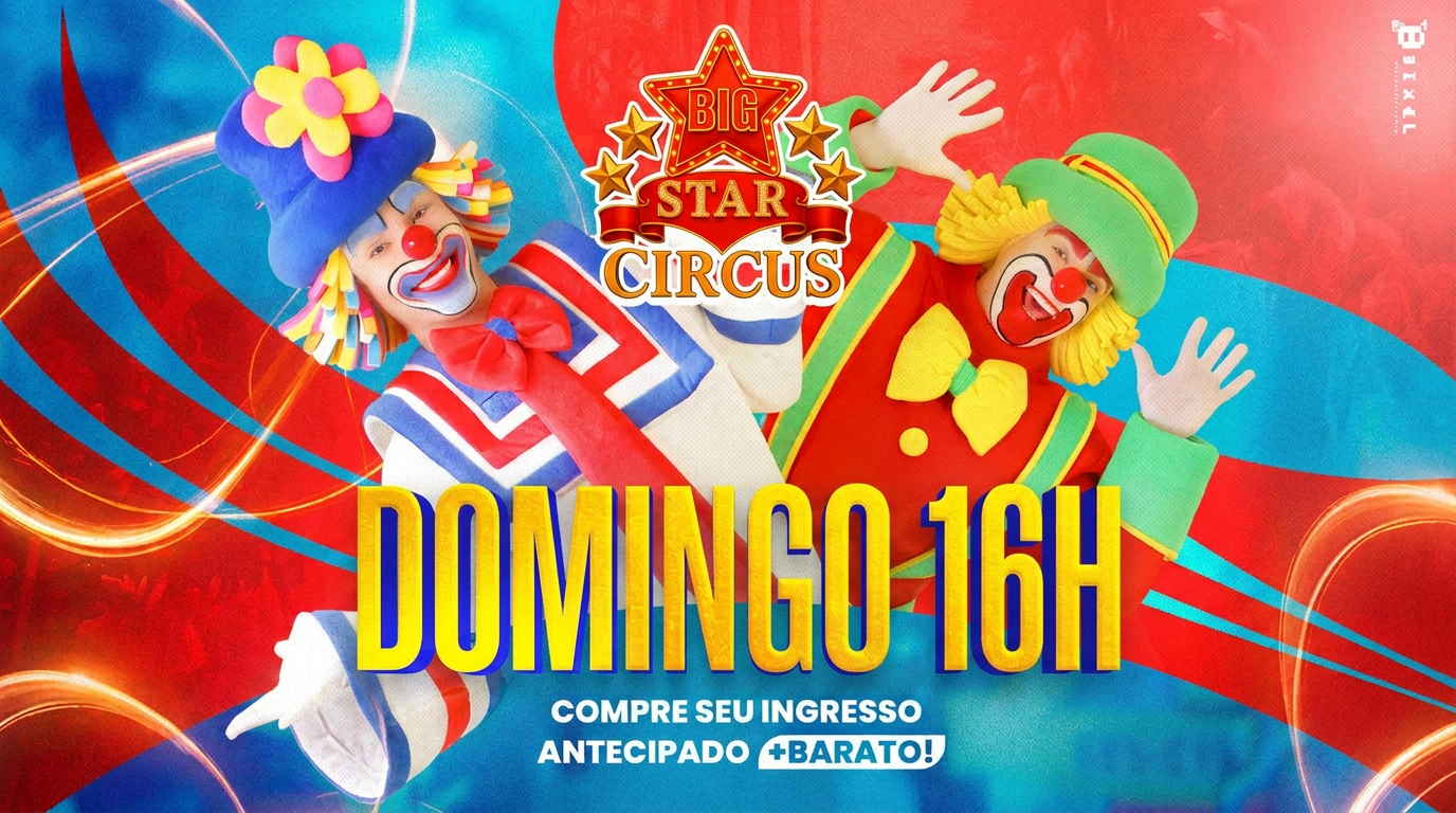 Big Star Circus | Temporada SABARÁ | Sessão 09 AGO 16H00