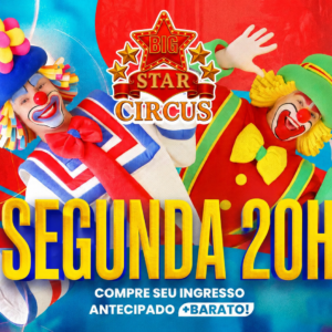 Big Star Circus | Temporada BARÃO DE COCAIS | Sessão 27 JUL 20H00
